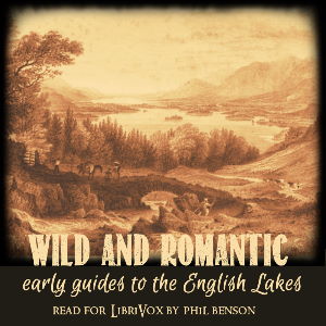 Wild and romantic: Early guides to the English lake district - Thomas Gray - Free Audio Books Online Audiobooks in English
