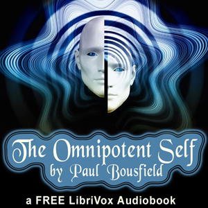 The Omnipotent Self - Paul Bousfield - Free Audio Books Online Audiobooks in English