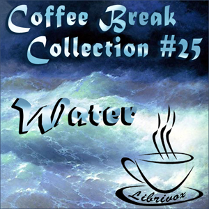 Coffee Break Collection 025 - Water - Various - Free Audio Books Online Audiobooks in English