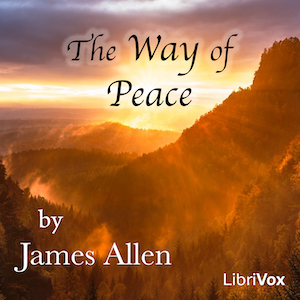 The Way of Peace (version 3) - James Allen - Free Audio Books Online Audiobooks in English