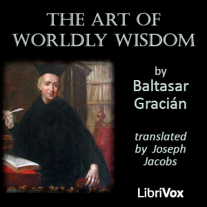 The Art of Worldly Wisdom - Baltasar Gracián - Free Audio Books Online Audiobooks in English