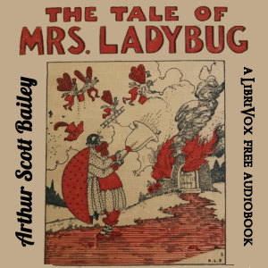 The Tale of Mrs. Ladybug (Version 2) - Arthur Scott Bailey - Free Audio Books Online Audiobooks in English