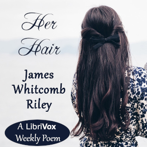 Her Hair - James Whitcomb Riley - Free Audio Books Online Audiobooks in English