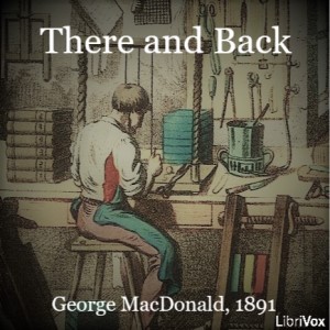 There and Back - George MacDonald - Free Audio Books Online Audiobooks in English