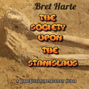 The Society Upon The Stanislaus - Bret Harte - Free Audio Books Online Audiobooks in English
