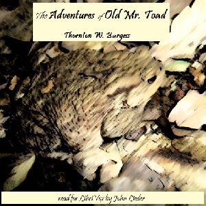 The Adventures of Old Mr. Toad - Thornton W. Burgess - Free Audio Books Online Audiobooks in English