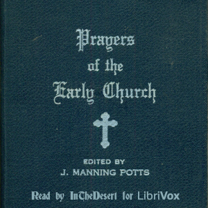 Prayers of the Early Church - J. Manning Potts - Free Audio Books Online Audiobooks in English