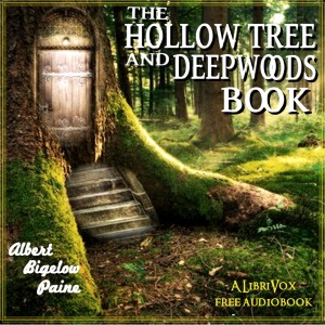 The Hollow Tree and Deep Woods Book - Albert Bigelow Paine - Free Audio Books Online Audiobooks in English