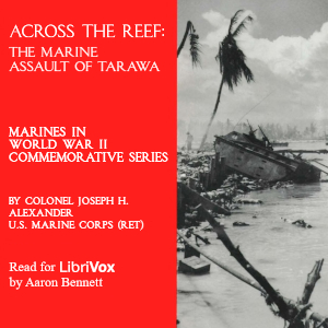 Across the Reef: The Marine Assault of Tarawa - Joseph H. Alexander - Free Audio Books Online Audiobooks in English