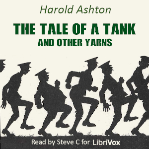 The Tale of a Tank, and Other Yarns - Harold Ashton - Free Audio Books Online Audiobooks in English