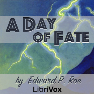 A Day of Fate - Edward P. Roe - Free Audio Books Online Audiobooks in English