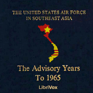 Vietnam: The Advisory Years to 1965 - Robert Futrell - Free Audio Books Online Audiobooks in English