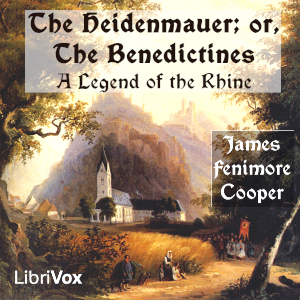 The Heidenmauer; or, The Benedictines. A Legend of the Rhine - James Fenimore Cooper - Free Audio Books Online Audiobooks in English