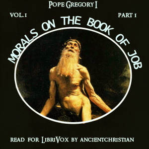 Morals on the Book of Job (Volume I, Part I) - Pope Gregory I - Free Audio Books Online Audiobooks in English