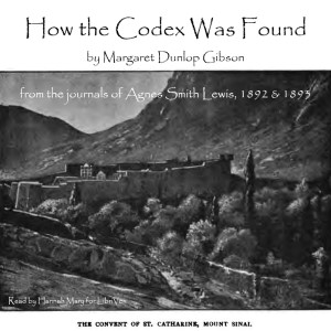 How the Codex Was Found - Agnes Smith Lewis - Free Audio Books Online Audiobooks in English