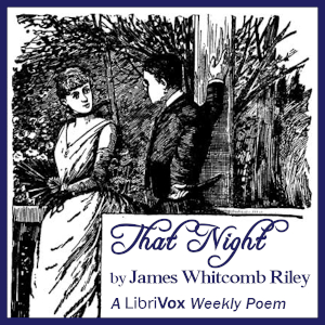 That Night - James Whitcomb Riley - Free Audio Books Online Audiobooks in English