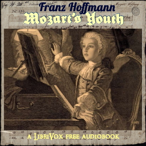 Mozart's Youth - Franz  Hoffmann - Free Audio Books Online Audiobooks in English