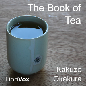 The Book of Tea (Version 2) - Kakuzō OKAKURA - Free Audio Books Online Audiobooks in English