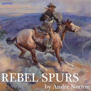 Rebel Spurs - Andre Norton - Free Audio Books Online Audiobooks in English