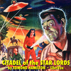 Citadel of the Star Lords - Edmond HAMILTON - Free Audio Books Online Audiobooks in English