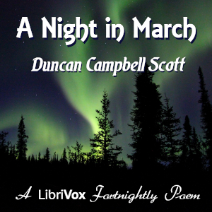A Night in March - Duncan Campbell Scott - Free Audio Books Online Audiobooks in English