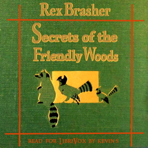 Secrets of the Friendly Woods - Rex Brasher - Free Audio Books Online Audiobooks in English
