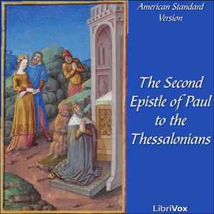 Bible (ASV) NT 14: 2 Thessalonians - American Standard Version - Free Audio Books Online Audiobooks in English
