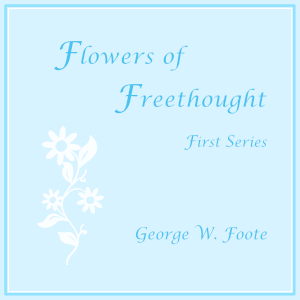 Flowers of Freethought (First Series) - George William FOOTE - Free Audio Books Online Audiobooks in English