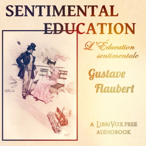 Sentimental Education - Gustave Flaubert - Free Audio Books Online Audiobooks in English