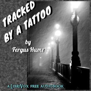 Tracked by a Tattoo - Fergus Hume - Free Audio Books Online Audiobooks in English