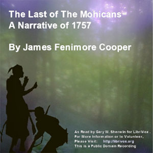 The Last Of The Mohicans - A Narrative of 1757 - James Fenimore Cooper - Free Audio Books Online Audiobooks in English