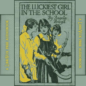 The Luckiest Girl in the School - Angela BRAZIL - Free Audio Books Online Audiobooks in English