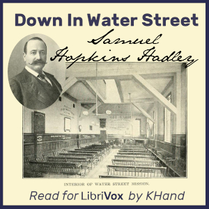 Down In Water Street - Samuel Hopkins Hadley - Free Audio Books Online Audiobooks in English