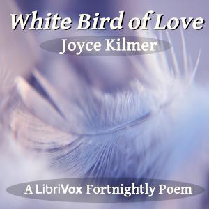 White Bird of Love - Joyce KILMER - Free Audio Books Online Audiobooks in English