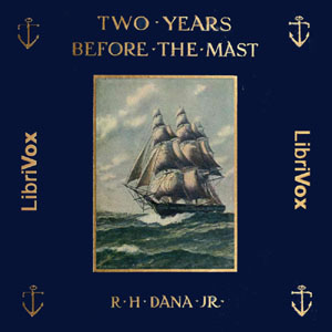 Two Years Before the Mast - Richard Henry Dana, Jr. - Free Audio Books Online Audiobooks in English