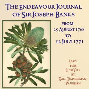 The Endeavour Journal of Sir Joseph Banks from 25 August 1768-12 July 1771 - Joseph Banks - Free Audio Books Online Audiobooks in English