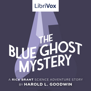 The Blue Ghost Mystery - Harold L. Goodwin - Free Audio Books Online Audiobooks in English