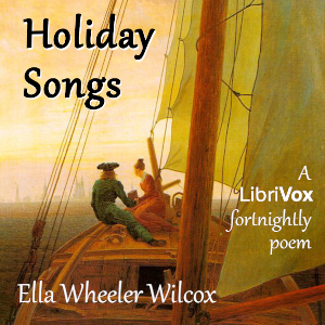 Holiday Songs - Ella Wheeler Wilcox - Free Audio Books Online Audiobooks in English
