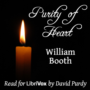 Purity of Heart - William Booth - Free Audio Books Online Audiobooks in English