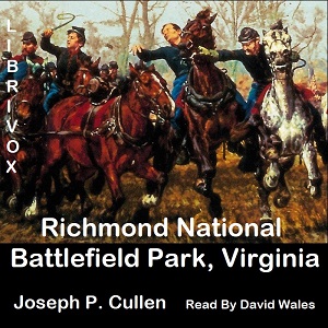 Richmond National Battlefield Park, Virginia - Joseph P. Cullen - Free Audio Books Online Audiobooks in English