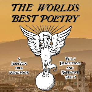 The World's Best Poetry, Volume 7: Descriptive and Narrative (Part 2) - Various - Free Audio Books Online Audiobooks in English