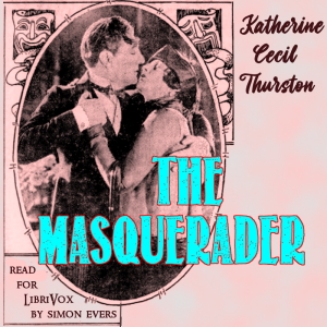 The Masquerader (Version 2) - Katherine Cecil Thurston - Free Audio Books Online Audiobooks in English
