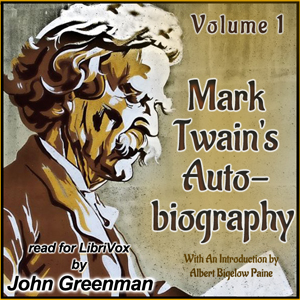Mark Twain's Autobiography: With An Introduction by Albert Bigelow Paine - Volume I - Mark Twain - Free Audio Books Online Audiobooks in English