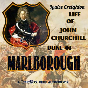 Life of John Churchill, Duke of Marlborough - Louise Creighton - Free Audio Books Online Audiobooks in English