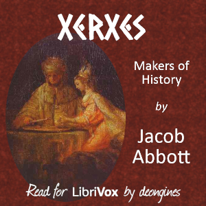 Xerxes, Makers of History - Jacob Abbott - Free Audio Books Online Audiobooks in English