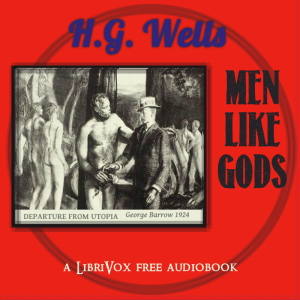 Men Like Gods - H. G. Wells - Free Audio Books Online Audiobooks in English