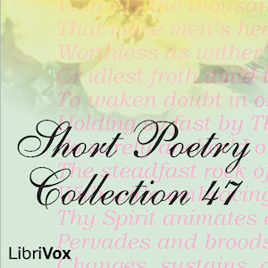 Short Poetry Collection 047 - Various - Free Audio Books Online Audiobooks in English