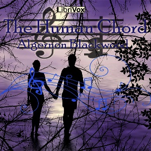The Human Chord - Algernon Blackwood - Free Audio Books Online Audiobooks in English