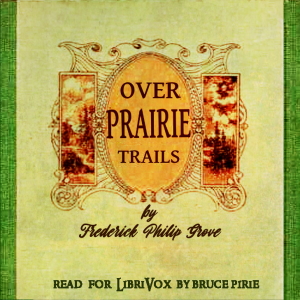Over Prairie Trails - Frederick  Philip Grove - Free Audio Books Online Audiobooks in English