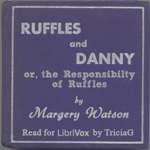 Ruffles and Danny, or the Responsibilty of Ruffles - Margery Watson - Free Audio Books Online Audiobooks in English